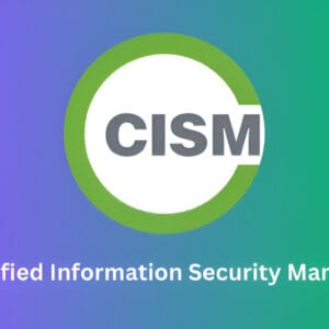 CISM Training Certification